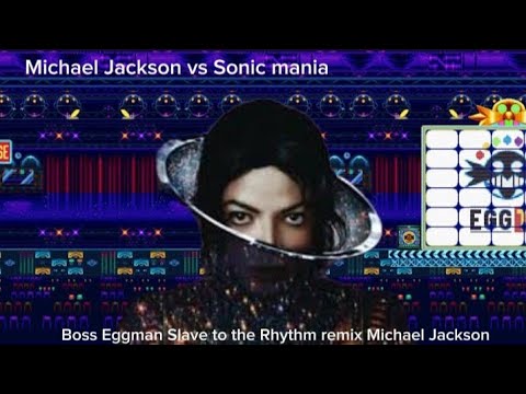 Michael Jackson vs Sonic mania Boss Eggman 2 Slave to the Rhythm remix @MichaelJackson