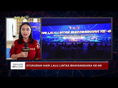 PRESISI UPDATE : LIVE - SYUKURAN HARI LALU LINTAS BHAYANGKARA KE-69 26/09/2024 14.00