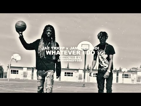 Jae Trxpp x Jameszzyboi - Whatever I Do (Music Video) II Dir. @ShawnEff559