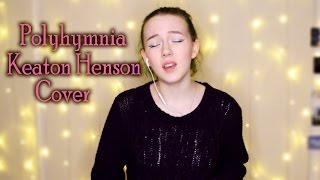 Keaton Henson - Polyhymnia A CAPELLA COVER