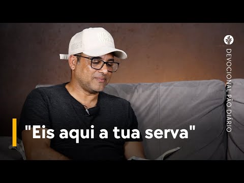 "Eis aqui a tua serva" | Devocional Pão Diário