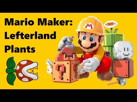 Super Mario Maker:  Lefterland Plants