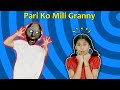 Pari Ke Ghar Ayi Granni ( Bhoot ) | Who is Real Granny | Pari's Lifestyle