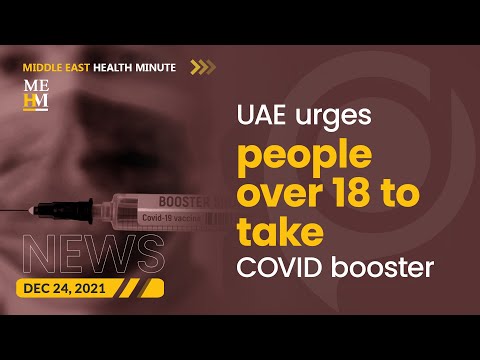 UAE Urges People Over 18 Years to Take COVID Booster, and More