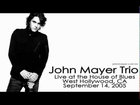 10 Gravity - John Mayer Trio (Live at the House Of Blues, September 14, 2005)