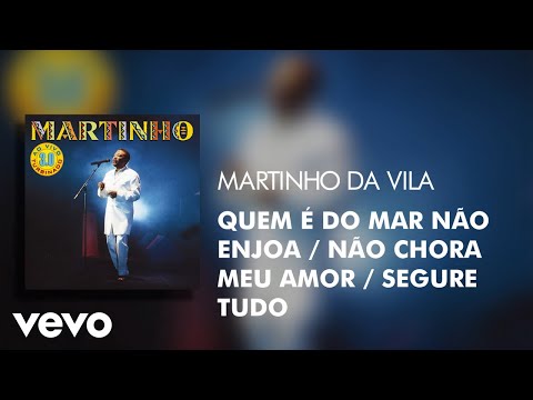 Não Chora, Meu Amor  Segure Tudo - Martinho da Vila