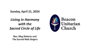 April 21, 2024: Living in Harmony with the Sacred Circle of Life with Rev. Meg Roberts