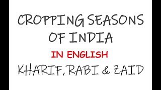 Cropping Seasons of India - Kharif, Rabi & Zaid Explained (In English)
