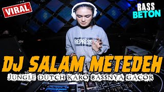 Download lagu DJ KARO SALAM METEDEH !! JUNGLE DUTCH GACOR FULL BASS VIRAL TERBARU 2023 mp3