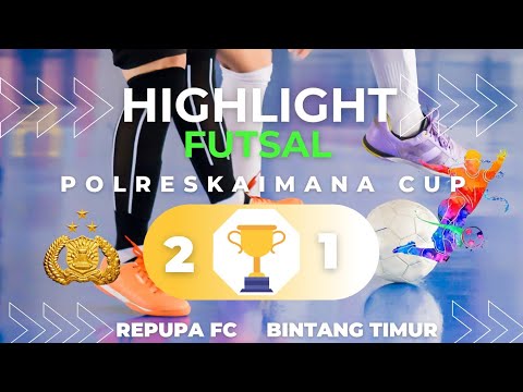 MATCH HIGHLIGHTS: REPUPA FC 2 - 1 BINTANG TIMUR:  LIGA FUTSAL POLRES KAIMANA CUP