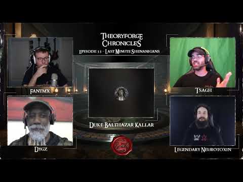 Theoryforge Chronicles: Episode 33 - Last Minute Shenanigans