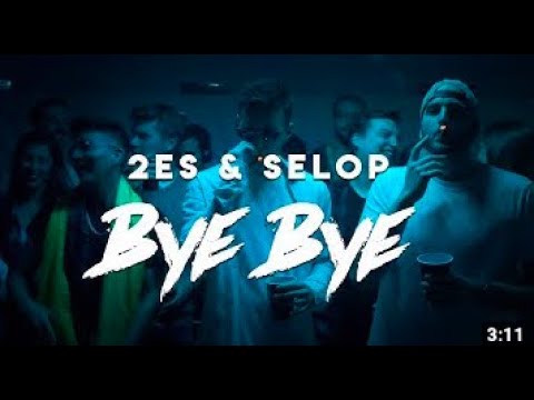 2ES & SELOP - BYE BYE