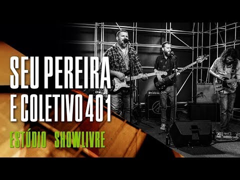 Seu Pereira e Coletivo 401 no Estúdio Showlivre - Apresentação completa