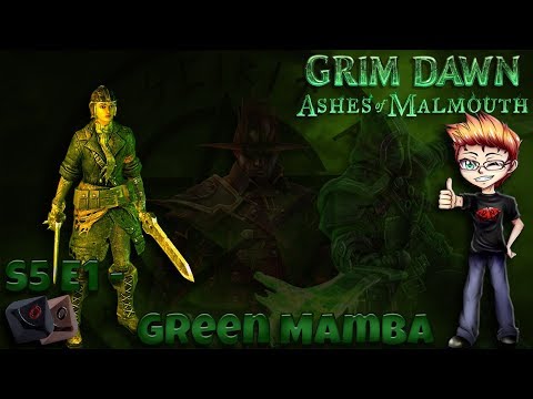 Grim Dawn S5 E1 - Green Mamba