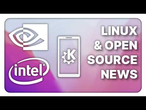Nvidia & Intel focus on Linux, KDE Connect redesign, standard for digital apps - Linux Weekly News