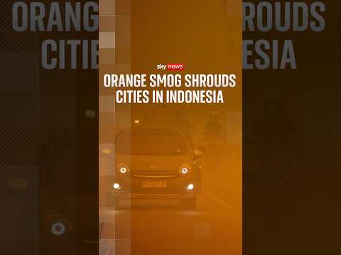 Orange smog shrouds cities in Indonesia