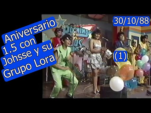 0311 Aniversario 1.5: Johsse y Su Grupo Lora (Parte 1) - Domingo Para Todos, 30 de Octubre 1988