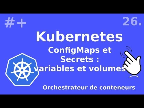 Kubernetes 26 ConfigMaps utilisation par volumes et variables | tutos fr