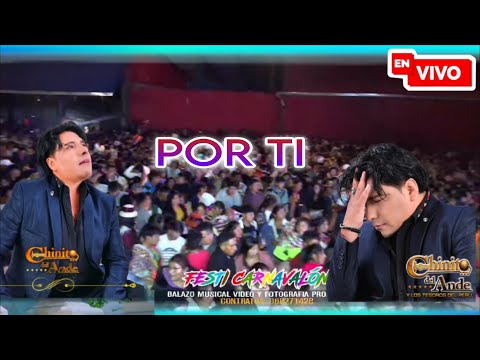 Chinito del ande ( por ti en vivo )2025