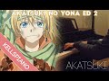 Akatsuki no Yona ED 2 Piano | 暁のヨナED 2 [ピアノ ...