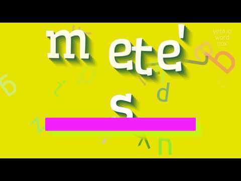 How to say "mete's"! (High Quality Voices)