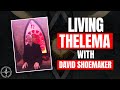 living Thelema with David Shoemaker