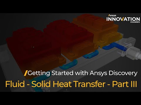Fluid-solid Heat Transfer (CHT) Using Ansys Discovery, Part 3