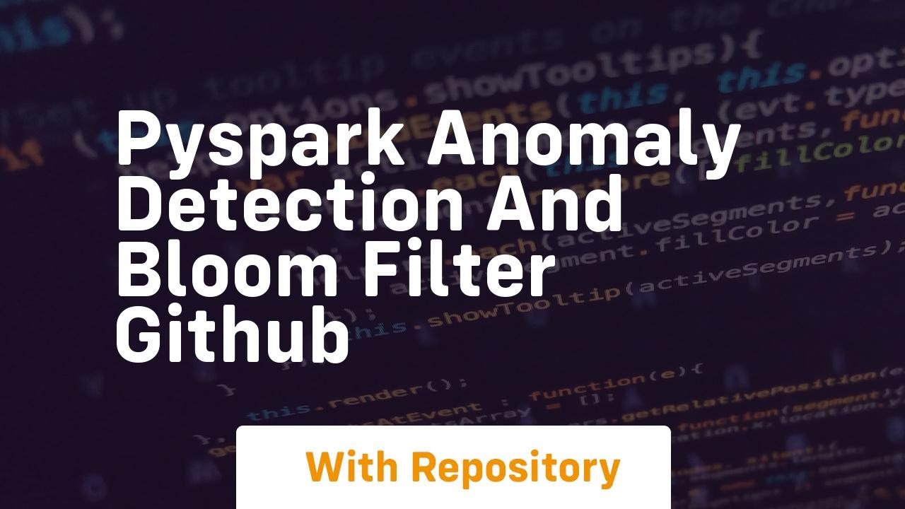 Pyspark anomaly detection and Bloom filter GitHub