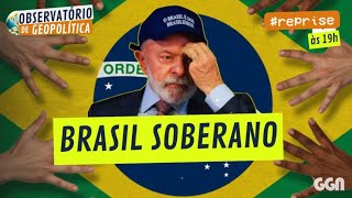 Brasil Soberano | Observatório de Geopolítica #reprise
