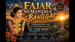 Fajar So Manyala di Banggai - Kompilasi Lagu Karya Rastono Sumardi