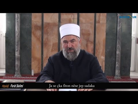 Ja se çka fiton nëse jep sadaka - Hoxhë Ferid Selimi