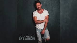 Chris Moreno Live Without
