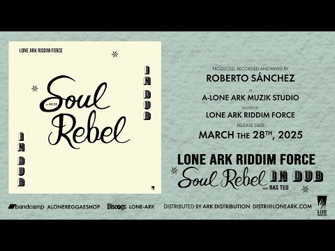 LONE ARK RIDDIM FORCE - SOUL REBEL IN DUB (A-Lone Productions 2025)