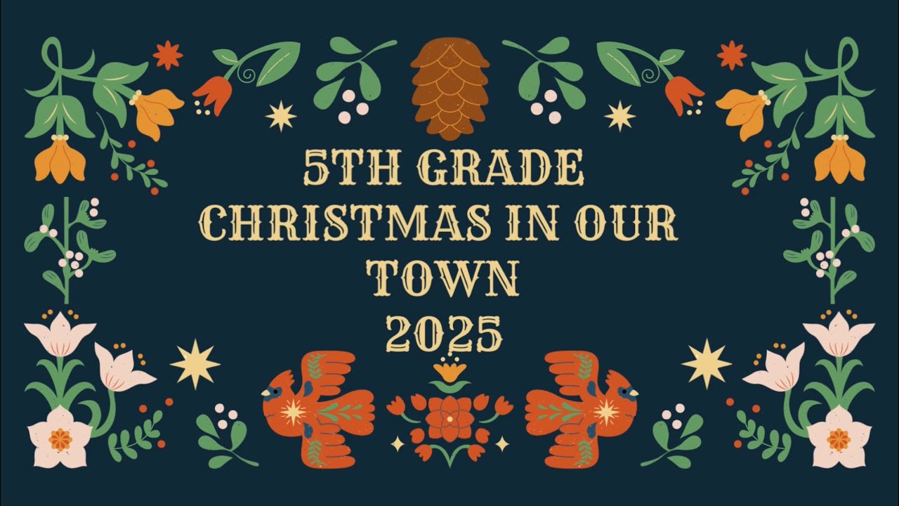 5th Grade - Christmas in Our Town - December 2025
