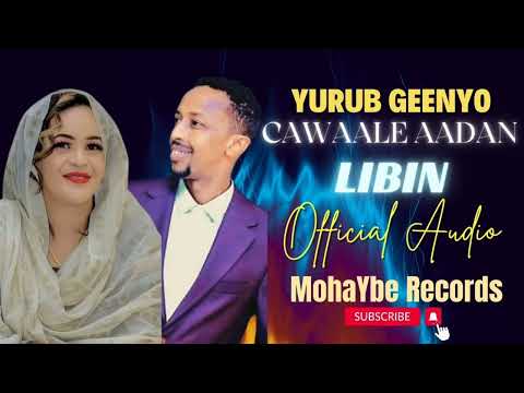 Yurub Geenyo | Cawaale Aadan | Libin | Official Music