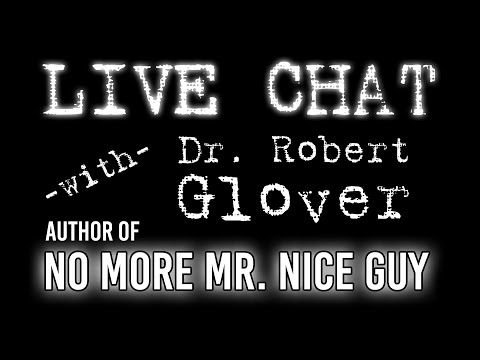 No More Mr. Nice Guy [LIVE CHAT with Dr. Robert Glover]