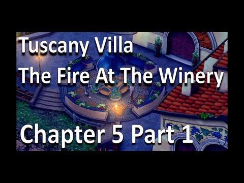 Tuscany Villa Gameplay Walkthrough - Tuscany Villa The Fire At The Winery Chapter 5 Part 1