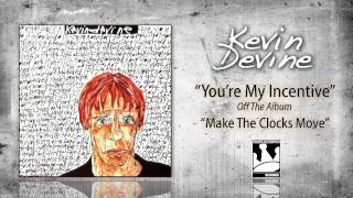 Kevin Devine &quot;You&#39;re My Incentive&quot;