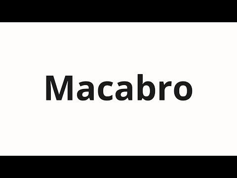 How to pronounce Macabro