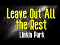 Leave Out All The Rest (KARAOKE) | Linkin Park