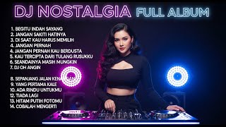 Download lagu DJ REMIX Lagu Kenangan Indonesia Terbaik Dan Terpopuler || Remix Nostalgia Paling Enak Didengar mp3