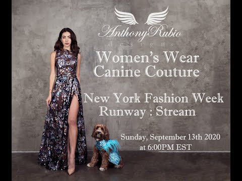 NYFW: Anthony Rubio Women's Wear and Canine Couture 2021 Spring Summer Virtual Runway