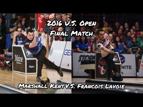 2016 PBA U.S. Open Final Match - Marshall Kent V.S. Francois Lavoie