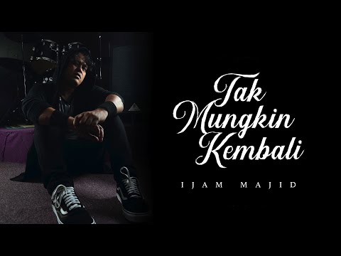 Ijam Majid - Tak Mungkin Kembali [Official Music Video]