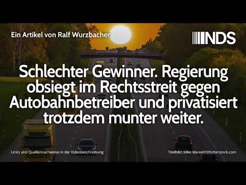 Schlechter Gewinner. Regierung siegt im Rechtsstreit gegen Autobahnbetreiber & privatisiert trotzdem