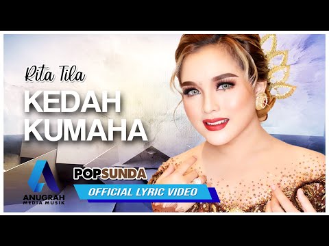 RITA TILA - KEDAH KUMAHA ( POP SUNDA ) OFFICIAL LYRIC VIDEO  2022