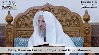 37 - Being Keen on Learning Etiquette and Good Manners - Shaikh Othman Alkhamees