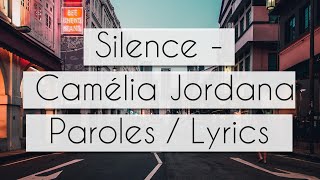 SILENCE - CAMÉLIA JORDANA (PAROLES / LYRICS)