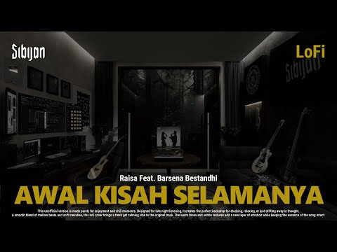 Raisa, Barsena Bestandhi - Awal Kisah Selamanya Lofi Version by Sibijan