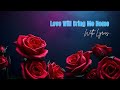 🎉 Love Will Bring Me Home  ...With Lyrics... 💓